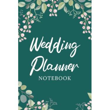 Imagem de Wedding Planner Notebook: Book and Organizer for the Bride | From the Initial Planning to the Big Day, Plan and Organize Your Wedding Day with this ... Wedding Planner Logbook - Green Cover Design