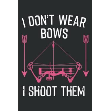 Imagem de Funny Archery Designs for Men Father Shooting Fans Bowhunter: Notebook Journal For Lady, Girls And Women. Perfect Possum Blank Lined Notebook Journal Gift Ideas