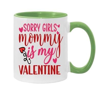 Imagem de SpreadPassion Caneca de café Sorry Girls Mommy Is My Valentine, presente para namorado e namorada, ideia de presente de dia dos namorados, presente para marido e esposa, ideia de presente de