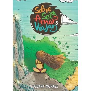 Imagem de Livro - Sobre ser, Amar e Viajar