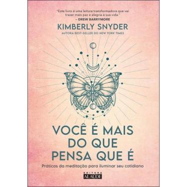 Imagem de Você é mais do Que pensa que é práticas da Meditação para Iluminar seu