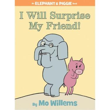 Imagem de I Will Surprise My Friend! - An Elephant And Piggie Book