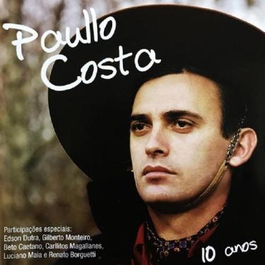 Imagem de Cd - Paullo  Costa - 10   Anos     (Musica Gaucha) - ACIT