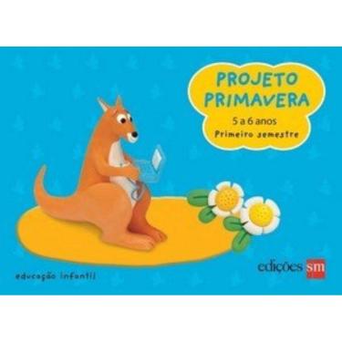 Imagem de Projeto Primavera 5 A 6 Anos 1º Semestre   La