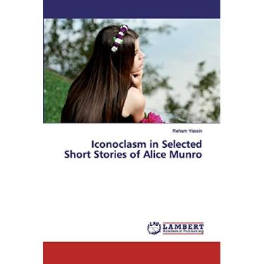 Imagem de Iconoclasm in Selected Short Stories of Alice Munro