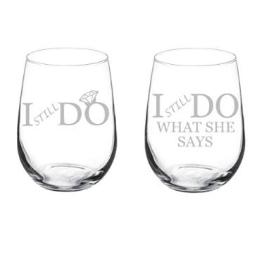 Imagem de Conjunto de 2 copos de vinho divertidos de aniversário de casamento de renovação de votos I STILL Do What She Says, Glass, 17 oz Stemless