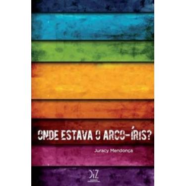 Imagem de Onde estava o arco-iris - DIZ EDITORAÇAO, 3