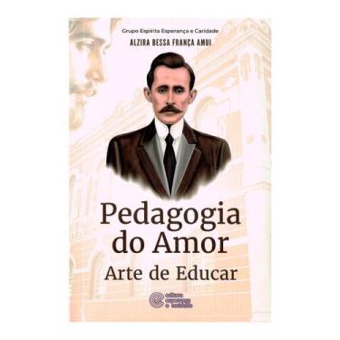Imagem de Pedagogia do Amor - Arte de Educar - ESPERANCA E CARIDADE
