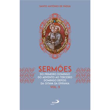 Imagem de Sermões: Do Primeiro Domingo do Advento ao Terceiro Domingo Depois da Oitava da Epifania ( Vol.3)
