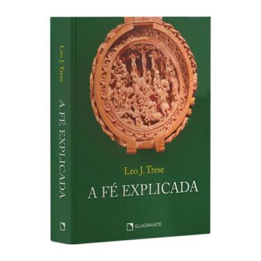 Imagem de Livro - A fé explicada - Capa dura