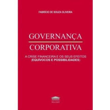 Imagem de Governança Corporativa - A Crise Financeira E Seus Efeitos Equivocos E Possibilidades