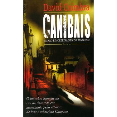 Imagem de Livro - L&PM Pocket - Canibais: Paixão e Morte na Rua do Arvoredo - David Coimbra