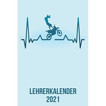 Imagem de Lehrerkalender 2021: DIN A5 Kalender von 01/2021 - 12/2021 1 Tag = 1 Seite mit großem Tageskalender und großartiger Übersicht. Monatsübersicht, ... / Motorrad Motokross heartbeat herzschlag