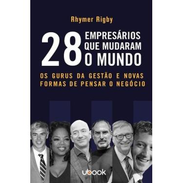 Imagem de 28 Empresarios Que Mudaram o Mundo: os Gurus da Gestao e Novas Formas 