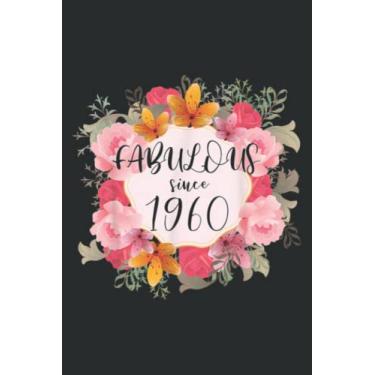 Imagem de Women 62 Years Old Fabulous Since 1960 Happy 62Nd Birthday Meme: FLOWER JOURNAL: 6" x 9", 110 Pages, Lined Writing Notebook, White Lined Paper, ... Memos, Meetings, ... Artists, and Students.