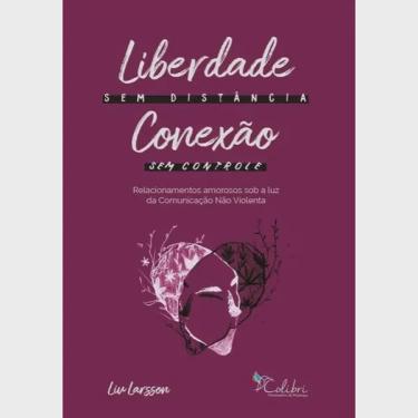 Imagem de Liberdade sem distância, conexão sem controle - relacionamentos amorosos sob A luz da comunicação não