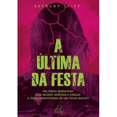 Imagem de A última da festa: Um diário misterioso. Uma mulher anônima e comum. A