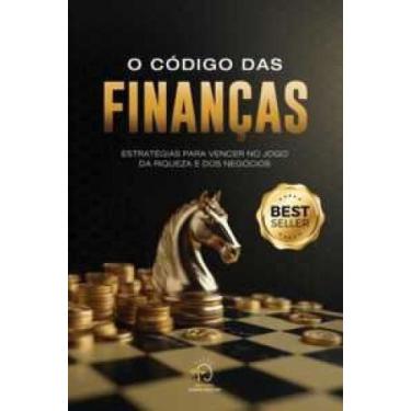 Imagem de Códigos das finanças: estratégias para vencer no jogo da riqueza e dos