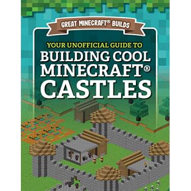 Imagem de Your Unofficial Guide to Building Cool Minecraft(r) Castles