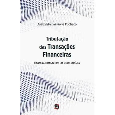 Imagem de Tributação Das Transações Financeiras - Financial Transaction Tax E Su