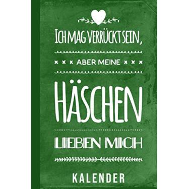 Imagem de Kalender Ich mag verrückt sein, aber meine Häschen lieben mich: Niedliche Kaninchen und süße Zwergkaninchen Geschenke (Kaninchenhaltung Zubehör) (Edição Alemã)