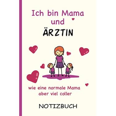 Imagem de Ich bin Mama und Ärztin wie eine normale Mama aber viel coller: A5 Notizbuch als Geschenk für eine Ärztin - A5 /punktiert - | Ärztin Geschenke zum Geburtstag|Geburtstagsgeschenk Kollegin