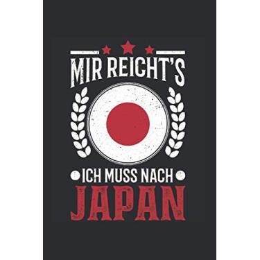 Imagem de Japan Reise Notizbuch: Mir reichts Ich muss nach Japan Urlaub Geschenk / 6x9 Zoll / 120 linierte Seiten