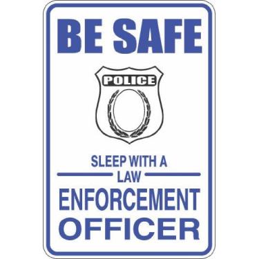 Imagem de Be Safe Sleep With A Law Enforcement Officer 20 cm x 30 cm Placa de metal novidade alumínio S250