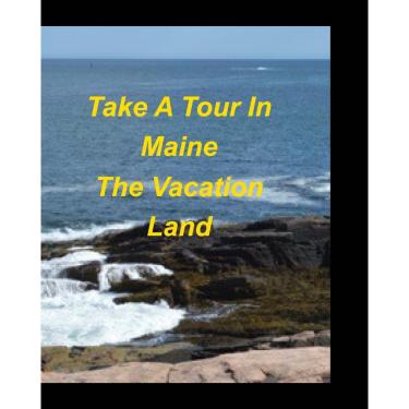 Imagem de Take A Tour In Maine The Vacation Land