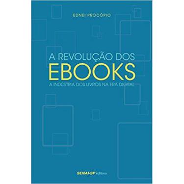 Imagem de A Revolução Dos Ebooks. A Indústria Dos Livros Na Era Digital - Senai