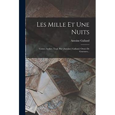 Imagem de Les Mille Et Une Nuits: Contes Arabes. Trad. Par [antoine] Galland. Ornés De Gravures...