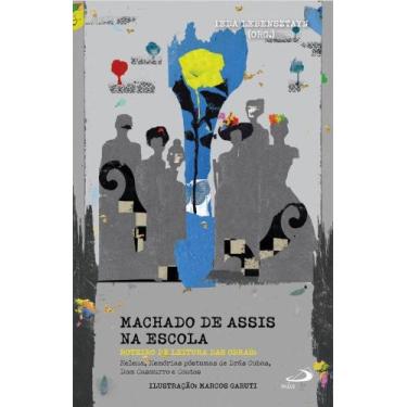 Imagem de Machado de Assis na Escola - Roteiros de Leitura das Obras - PAULUS ED
