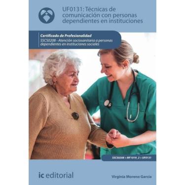 Imagem de Técnicas de comunicación con personas dependientes en instituciones. SSCS0208 - Atención sociosanita