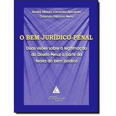 Imagem de Bem Juridico-Penal - Duas Visoes Sobre A Legitimacao Do Direito Penal...