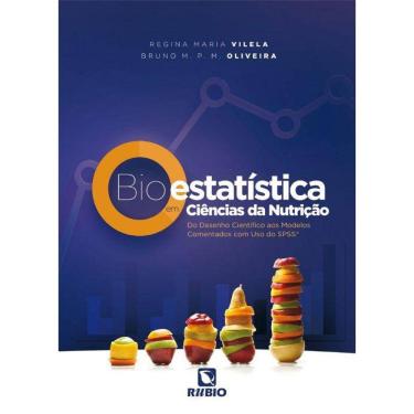 Imagem de Bioestatística Em Ciências Da Nutrição: Do Desenho Cientifico Aos Modelos Comentados Com Uso Do SPSS
