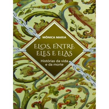 Imagem de Elos, Entre Eles E Elas - Historias Da Vida E Da Morte