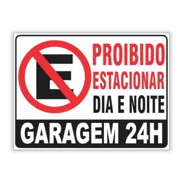 Imagem de Placa Proibido Estacionar Dia Noite Garagem 24 horas - 40x30cm - PS 1mm + Dupla Face P Fixação