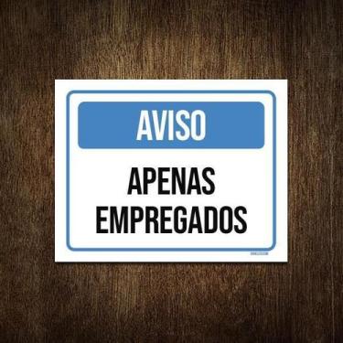 Imagem de Placa Aviso Apenas Empregados 18X23 - Sinalizo.Com