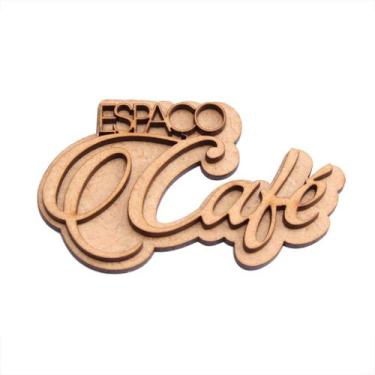Imagem de Aplique Frase Espaço Café Artesanato Decoração Caixa MDF Cru C/ 2 Peça