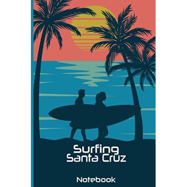 Imagem de Surfing Santa Cruz: Blank Notebook Journal Planner 6” X 9” 100 pages