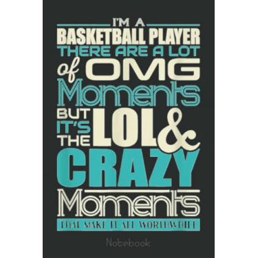 Imagem de Basketball Player Crazy OMG LOL Moments Notebook: A blank lined basketball notebook 6x9 in 110 Pages that makes a fun basketball gift for teen girls, women's basketball, team basketball gifts
