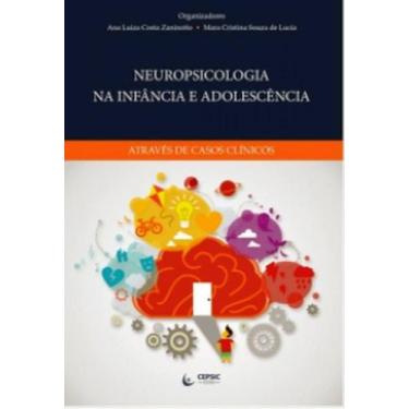 Imagem de Neuropsicologia na infancia e adolescencia - CEPSIC