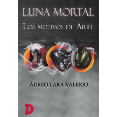 Imagem de Luna mortal. Los motivos de Ariel - Espanhol