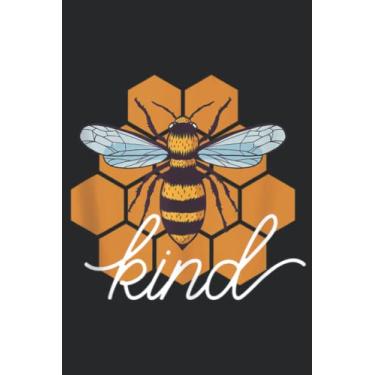 Imagem de BEE KIND Be Kind to Bees and Humans Sweet Meme Gift Saying: Lined Journal Notebook To Do Schedule, Medium 6x9 Inches, 110 Pages, Printed Cover