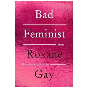 Imagem de Bad feminist - tenth anniversary limited COLLECTOR'S edition - essays