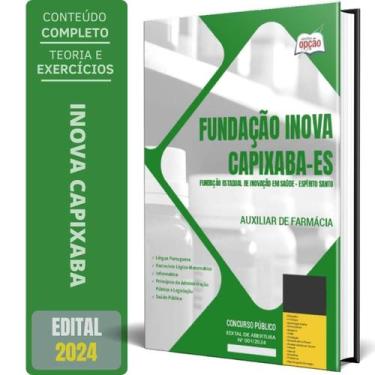 Imagem de Apostila Fundação Inova Capixaba Es 2024 - Auxiliar Farmácia - Apostil