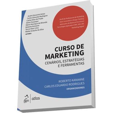 Imagem de Livro - Curso de Marketing: Cenários, Estratégias e Ferramentas - Roberto Kanaane e Carlos Eduardo Rodrigues