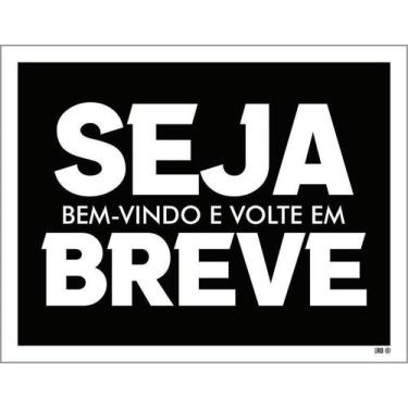 Imagem de Placa Decorativa - Seja Bem Vindo Volte Em Breve 27X35 - Sinalizo