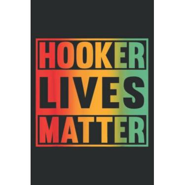 Imagem de Hooker Lives Matter - Classic American Vintage Retro Fishing: Lined Journal Notebook, Memo Diary Subject Notebooks Planner, for Travelers, Students, Office - 6" x 9", 110 Pages
