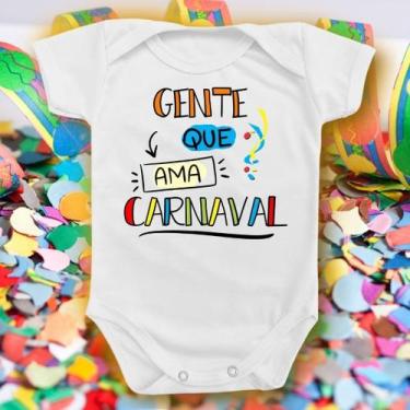 Imagem de Body Bebê Festa Gente Ama Carnaval Primeiro Infantil Folia - Borizinho